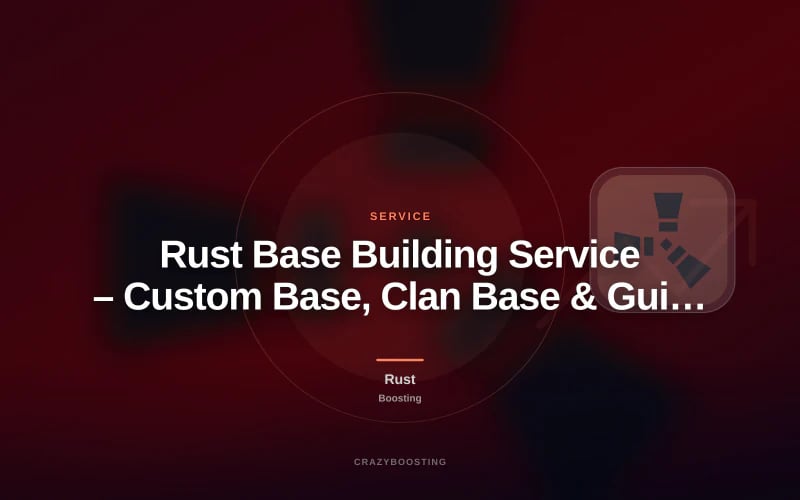 Rust Base Building Service – Custom Base, Clan Base & Guide Build