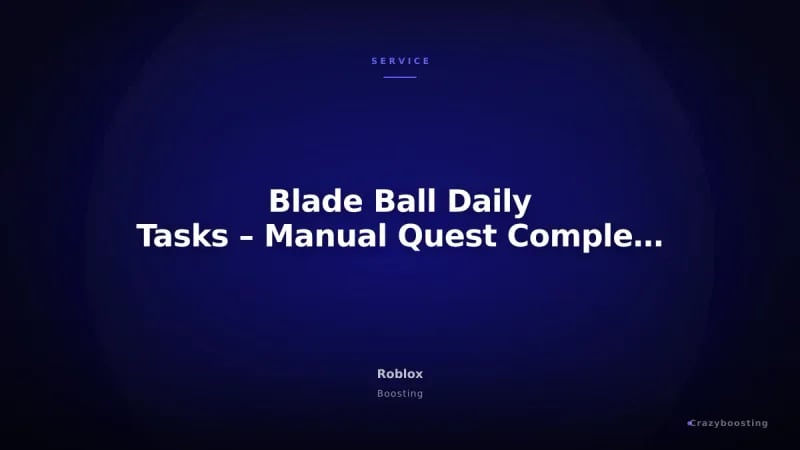 Blade Ball Daily Tasks – Manual Quest Completion Service