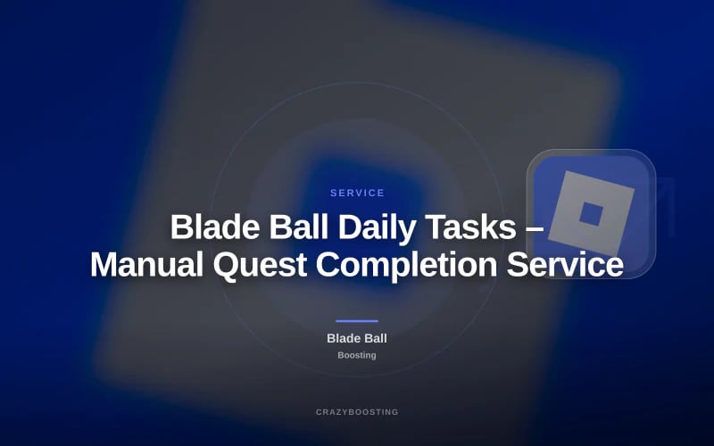 Blade Ball Daily Tasks – Manual Quest Completion Service