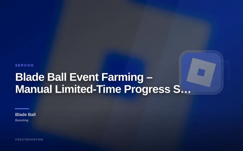 Blade Ball Event Farming – Manual Limited-Time Progress Service