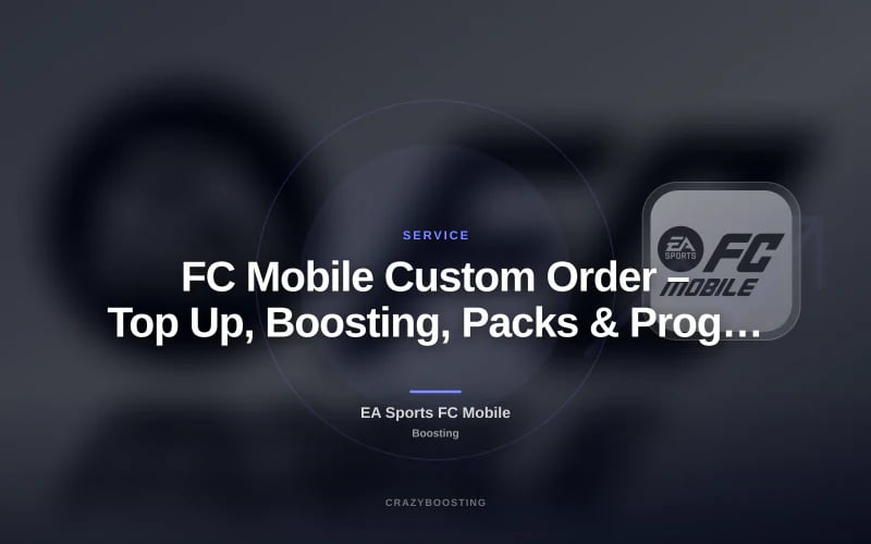 FC Mobile Custom Order – Top Up, Boosting, Packs & Progress