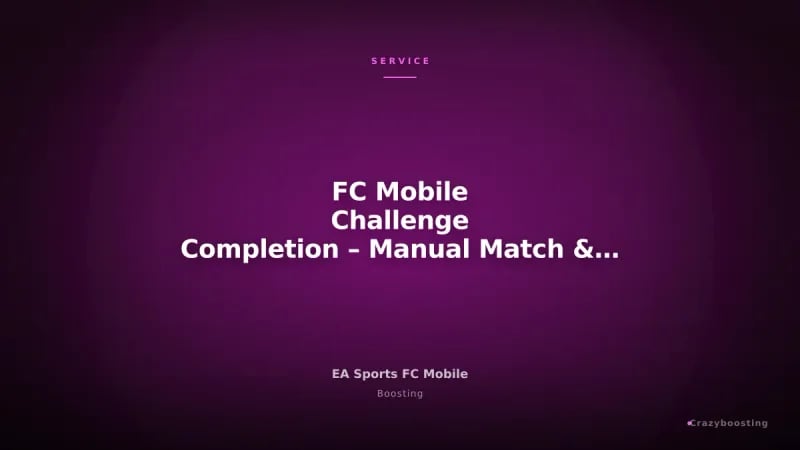 FC Mobile Challenge Completion – Manual Match & Event Challenge Service