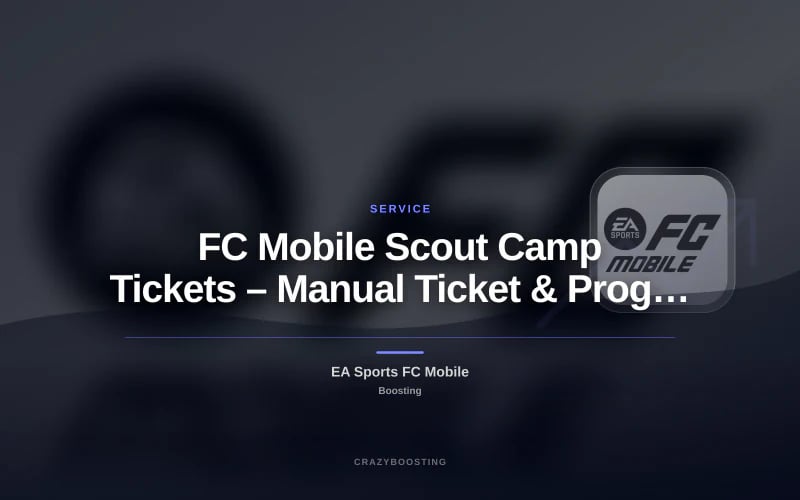 FC Mobile Scout Camp Tickets – Manual Ticket & Progress Service