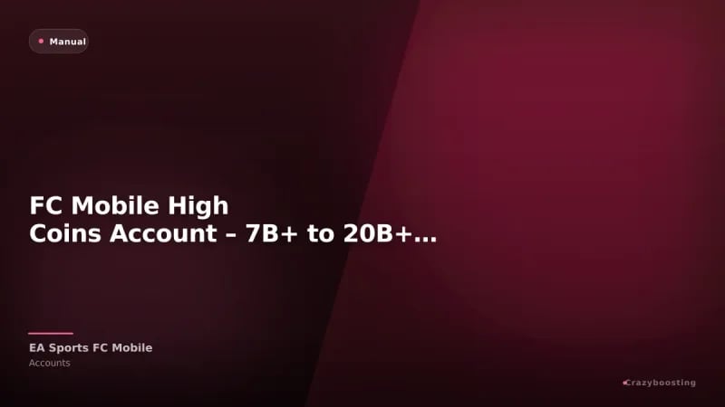 FC Mobile High Coins Account – 7B+ to 20B+ Coin Balance