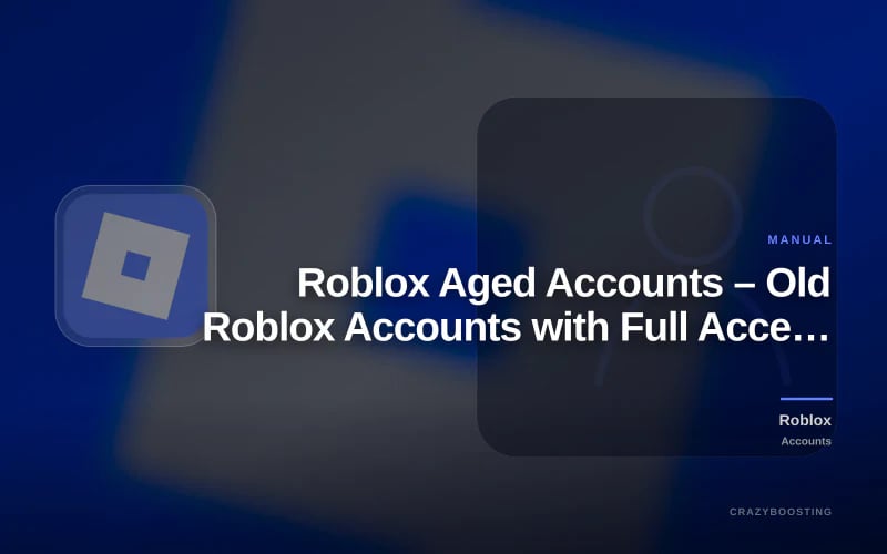 Roblox Aged Accounts – Old Roblox Accounts with Full Access