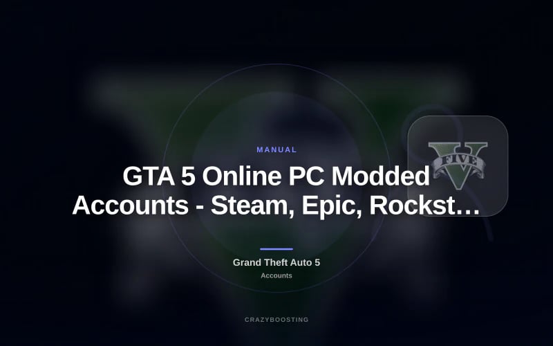 GTA 5 Online PC Modded Accounts - Steam, Epic, Rockstar - Money, Rank, Unlocks