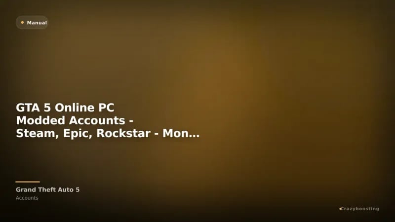 GTA 5 Online PC Modded Accounts - Steam, Epic, Rockstar - Money, Rank, Unlocks