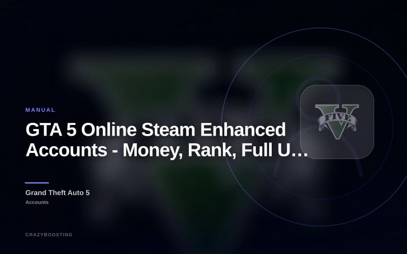 GTA 5 Online Steam Enhanced Accounts - Money, Rank, Full Unlocks