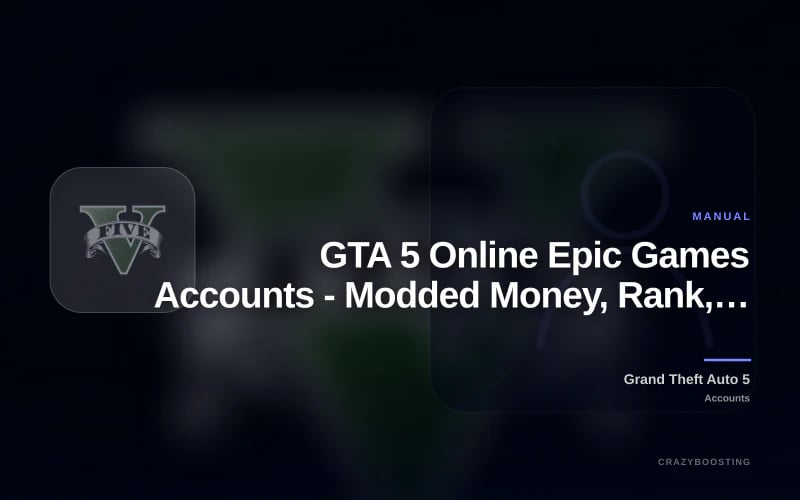 GTA 5 Online Epic Games Accounts - Modded Money, Rank, Full Unlocks