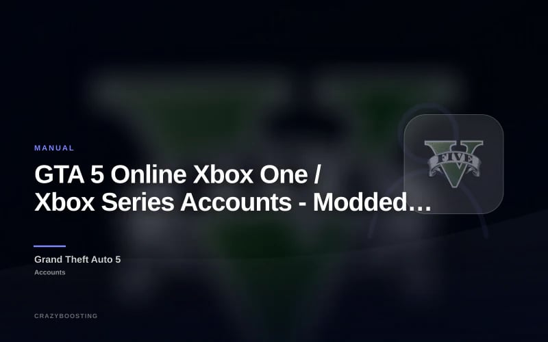 GTA 5 Online Xbox One / Xbox Series Accounts - Modded Cash and Assets