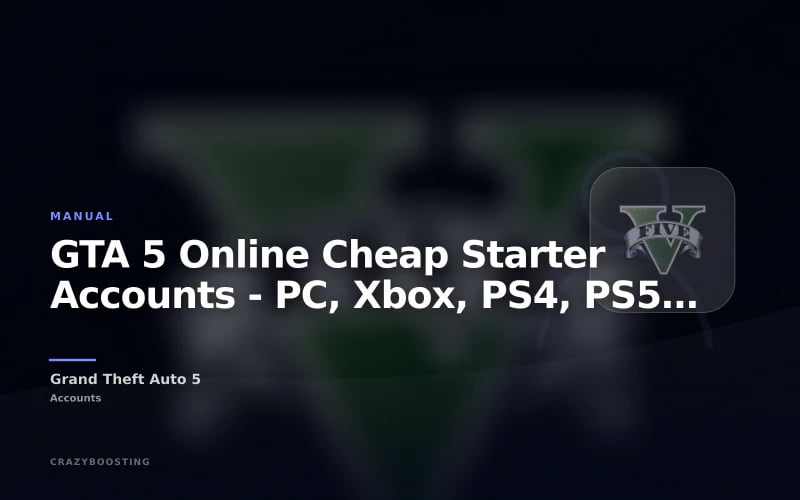 GTA 5 Online Cheap Starter Accounts - PC, Xbox, PS4, PS5 - Fast Delivery