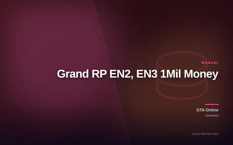 Grand RP EN2, EN3 1Mil Money