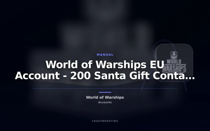 World of Warships EU Account - 200 Santa Gift Containers, 105M Credits and 20.9M Free XP