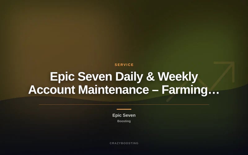 Epic Seven Daily & Weekly Account Maintenance – Farming and Progression Service