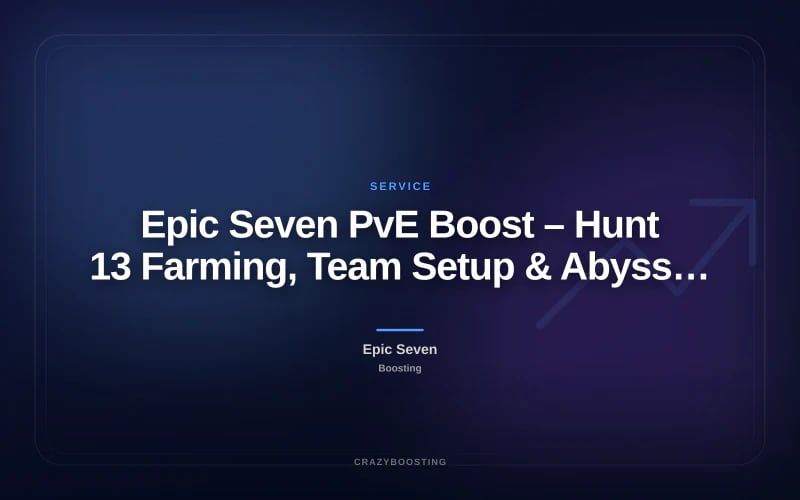 Epic Seven PvE Boost – Hunt 13 Farming, Team Setup & Abyss Clear