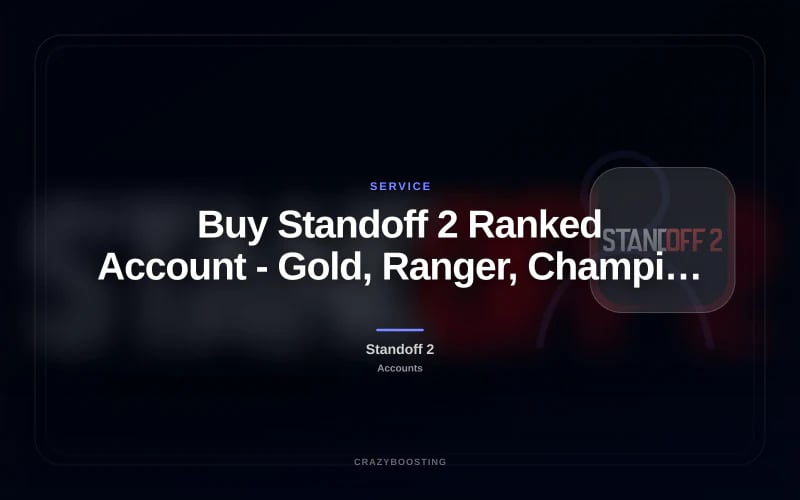 Buy Standoff 2 Ranked Account - Gold, Ranger, Champion, Elite or Legend