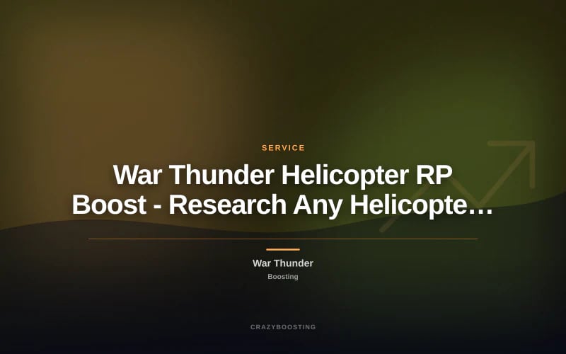 War Thunder Helicopter RP Boost - Research Any Helicopter Branch