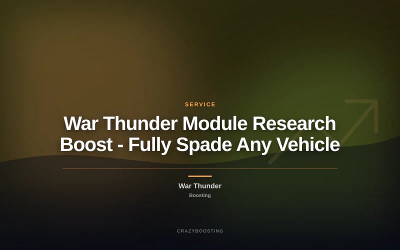 War Thunder Module Research Boost - Fully Spade Any Vehicle