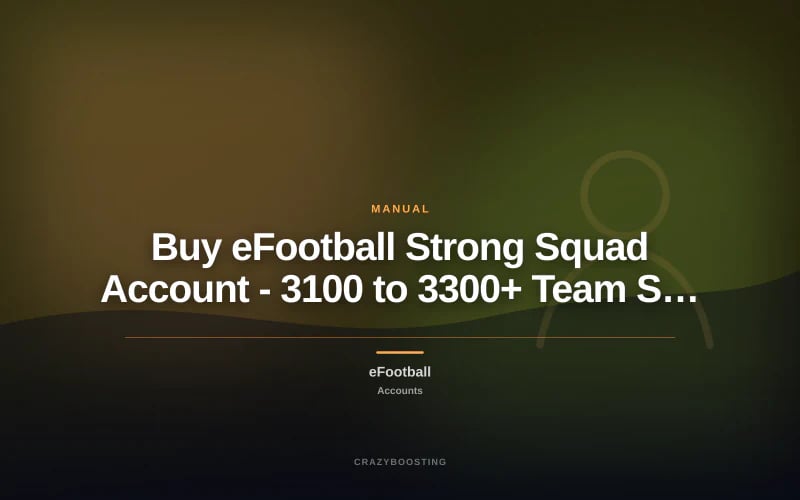 Buy eFootball Strong Squad Account - 3100 to 3300+ Team Strength