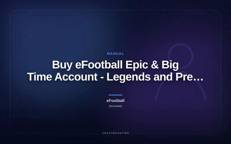 Buy eFootball Epic & Big Time Account - Legends and Premium Players
