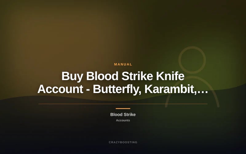 Buy Blood Strike Knife Account - Butterfly, Karambit, Dual Blades & More