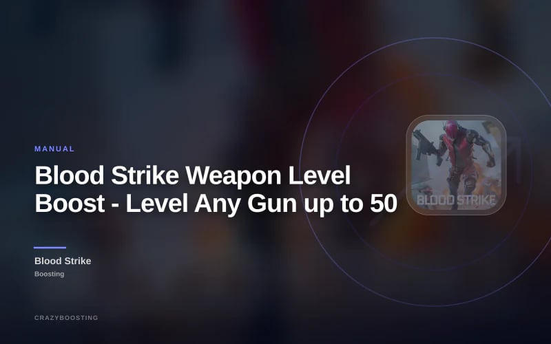 Blood Strike Weapon Level Boost - Level Any Gun up to 50