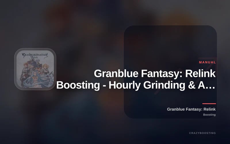 Granblue Fantasy: Relink Boosting - Hourly Grinding & Any Activity