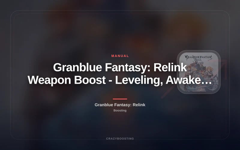 Granblue Fantasy: Relink Weapon Boost - Leveling, Awakening & Upgrade