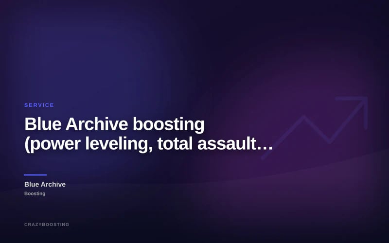 Blue Archive boosting (power leveling, total assault ranking, farming items, farming pyroxenes fast in any server)