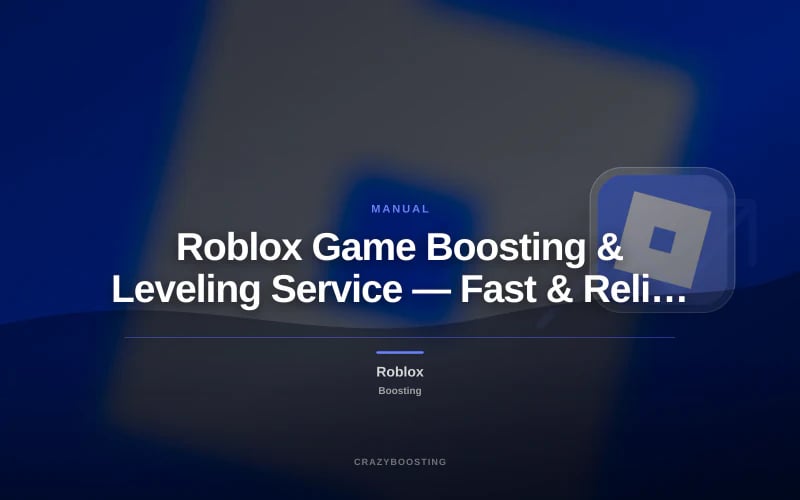 Roblox Game Boosting & Leveling Service — Fast & Reliable