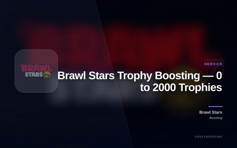 Brawl Stars Trophy Boosting — 0 to 2000 Trophies