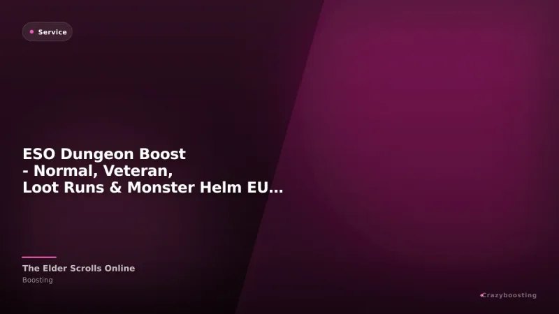 ESO Dungeon Boost - Normal, Veteran, Loot Runs & Monster Helm EU NA PC PS Xbox