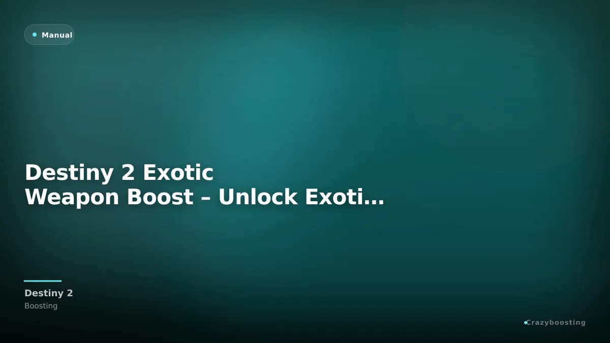Destiny 2 Exotic Weapon Boost – Unlock Exotic Weapons Fast