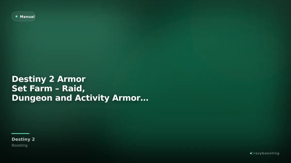 Destiny 2 Armor Set Farm – Raid, Dungeon and Activity Armor Sets