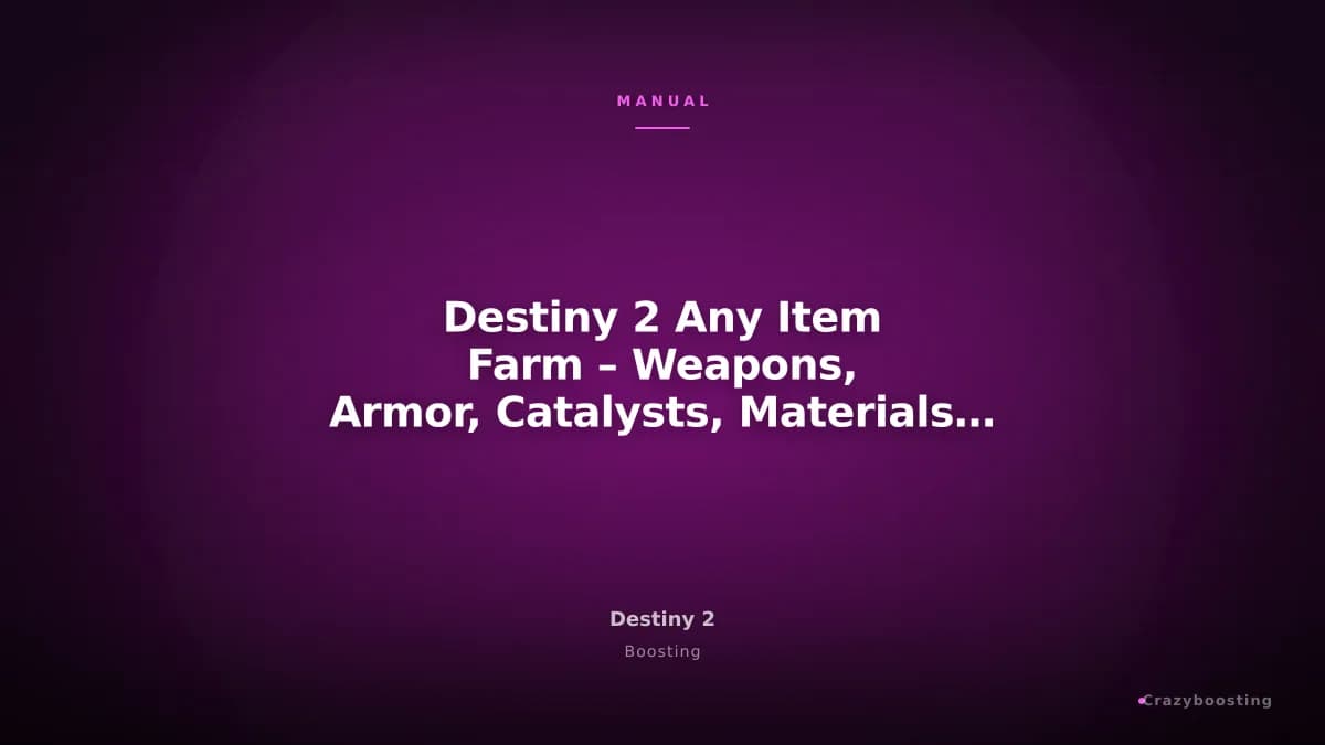Destiny 2 Any Item Farm – Weapons, Armor, Catalysts, Materials and Drops