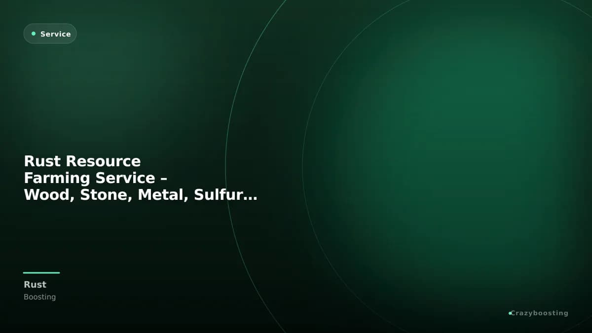 Rust Resource Farming Service – Wood, Stone, Metal, Sulfur & Scrap