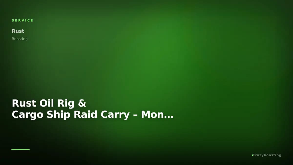 Rust Oil Rig & Cargo Ship Raid Carry – Monument Loot Service