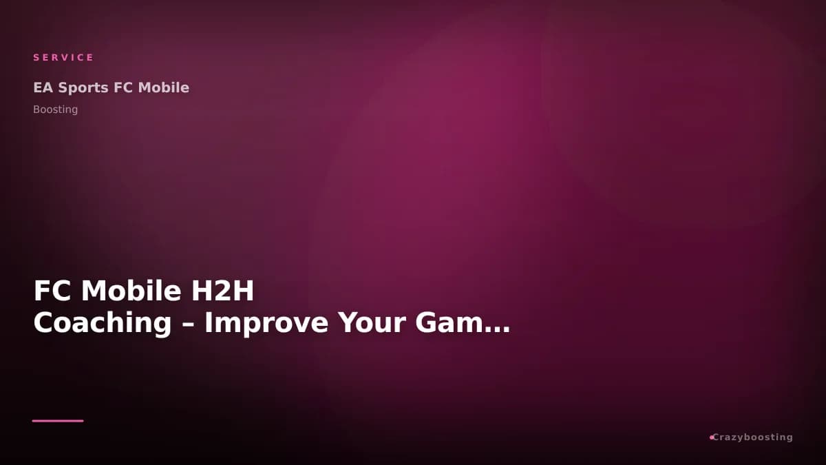 FC Mobile H2H Coaching – Improve Your Gameplay & Ranked Wins