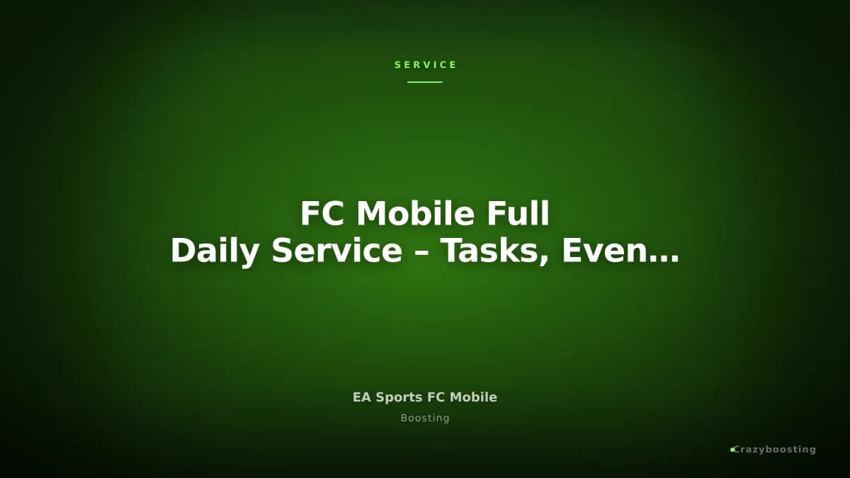 FC Mobile Full Daily Service – Tasks, Events & Rewards
