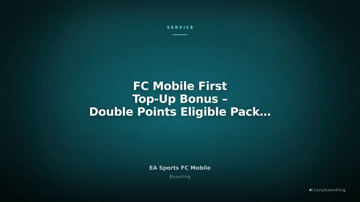 FC Mobile First Top-Up Bonus – Double Points Eligible Packages