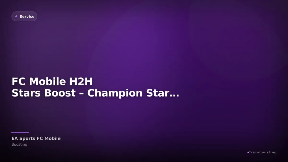 FC Mobile H2H Stars Boost – Champion Stars Manual Service
