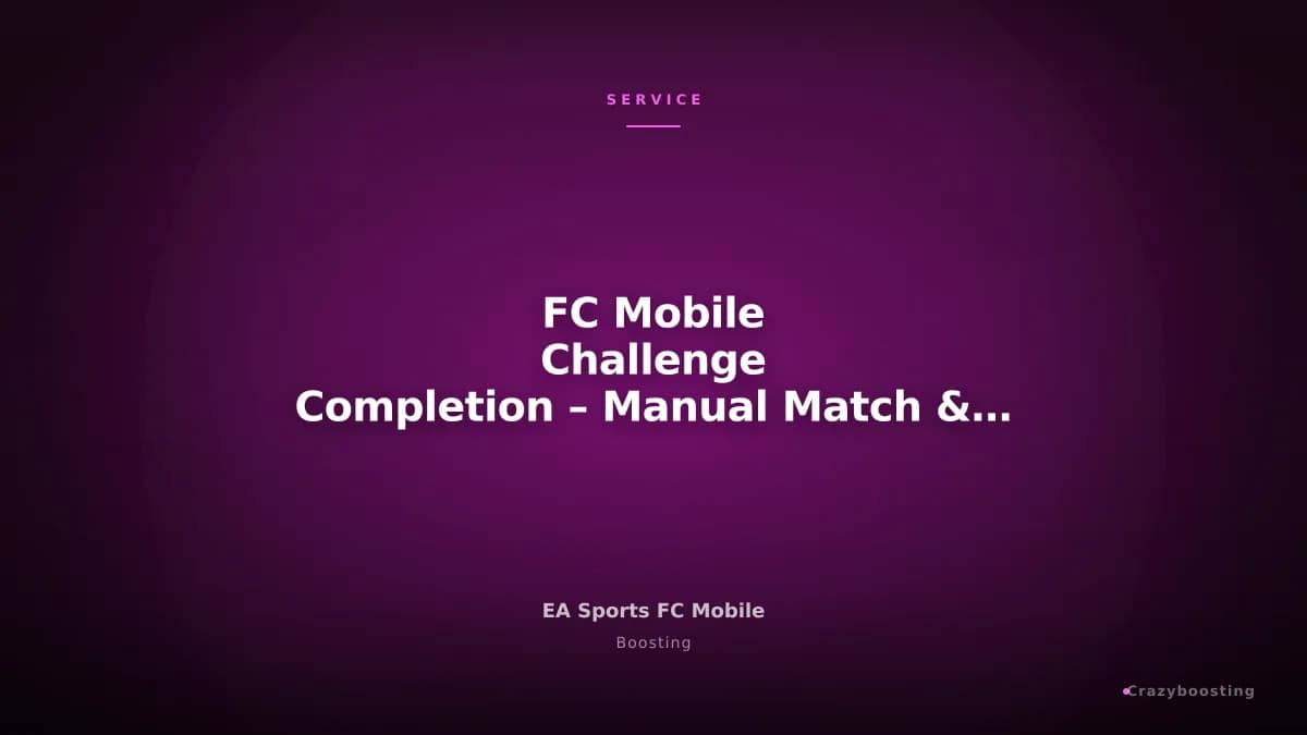 FC Mobile Challenge Completion – Manual Match & Event Challenge Service