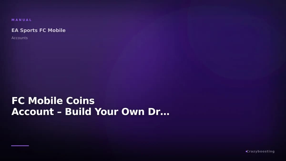 FC Mobile Coins Account – Build Your Own Dream Team