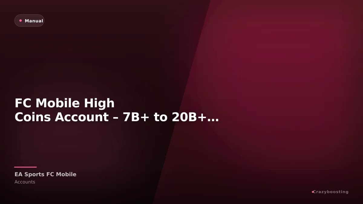 FC Mobile High Coins Account – 7B+ to 20B+ Coin Balance